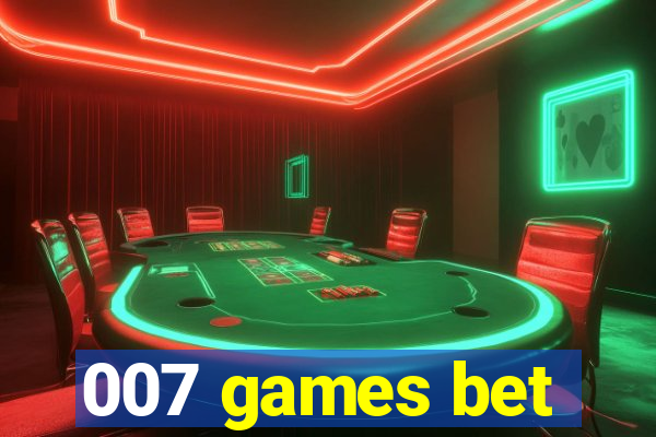 007 games bet